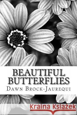 Beautiful Butterflies Dawn Brock-Jaurequi 9781475233292