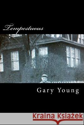 Tempestuous Gary J. Young 9781475233322 Createspace