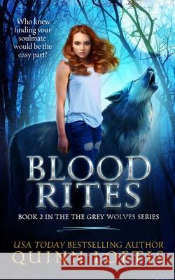 Blood Rites, Book 2 in the Grey Wolves Series Quinn Loftis, Rachel Carr 9781475233636 Createspace Independent Publishing Platform