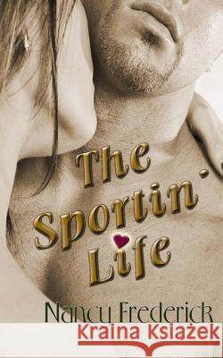 The Sportin' Life Nancy Frederick 9781475233810 Createspace