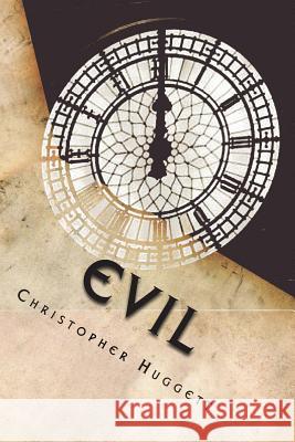 Evil Christopher Huggett 9781475234640 Createspace