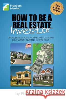 How to be a Real Estate Investor Pustejovsky, Phil 9781475235210 Createspace