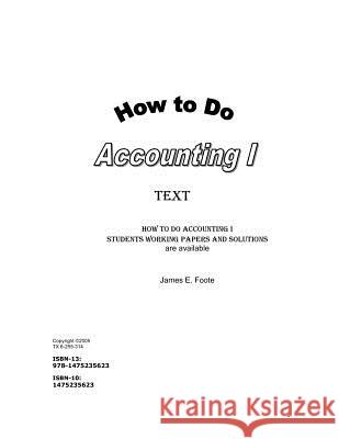 How to do Accounting I Text Foote, James E. 9781475235623 Createspace