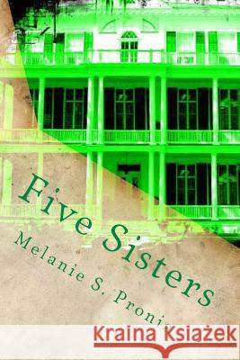 Five Sisters Melanie S. Pronia 9781475236637 Createspace Independent Publishing Platform
