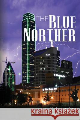 The Blue Norther MR C. B. Jordan 9781475237221 Createspace