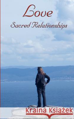 Love: Sacred Relationships Rosie Perez-Blanco 9781475239041 Createspace