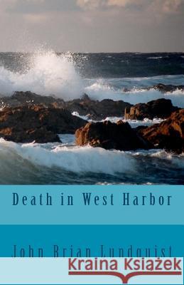 Death in West Harbor John Brian Lundquist 9781475240566