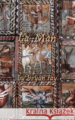 La Man Bryan Ray 9781475243727 Createspace