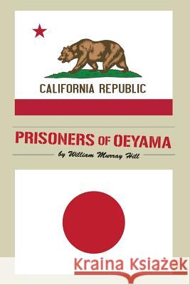 Prisoners of Oeyama William Murray Hill Peter Christian Townsend Leslie McLaurin 9781475245165 Createspace