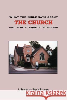 What the Bible Says About The Church: and how it should function Gitchel, Lyn 9781475246247 Createspace