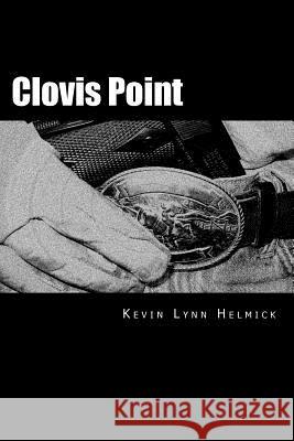 Clovis Point Kevin Lynn Helmick Kevin Lynn Helmick 9781475249385