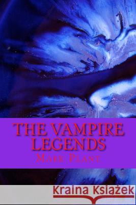 The Vampire Legends MR Mark Plant 9781475256215