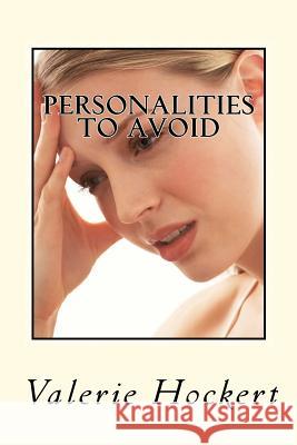 Personalities to Avoid: 11 short stories of disastrous dates Hockert, Valerie 9781475258004 Createspace