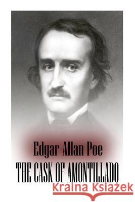The Cask of Amontillado Edgar Allan Poe 9781475260465 Createspace
