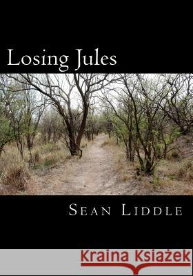 Losing Jules Sean Liddle 9781475260731 Createspace