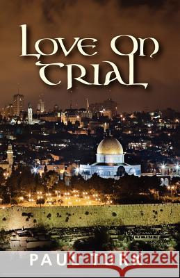 Love On Trial Turk, Paul 9781475267075 Createspace