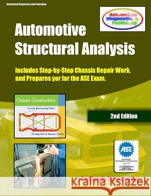 Automotive Structural Analysis: (Covers chassis repairs and preparation for the ASE Exam-CEC051) Concepcion, Mandy 9781475270471