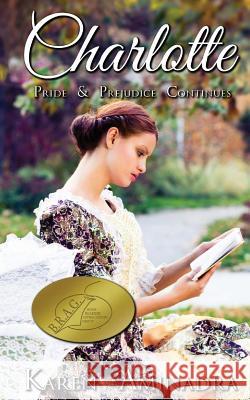 Charlotte: Pride & Prejudice Continues Karen Aminadra 9781475271232