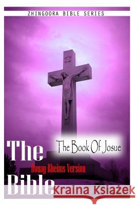 The Bible Douay-Rheims Version, The Book Of Josue Rheims, Douay 9781475271690 Createspace