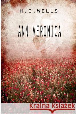 Ann Veronica H. G. Wells 9781475272529 Createspace