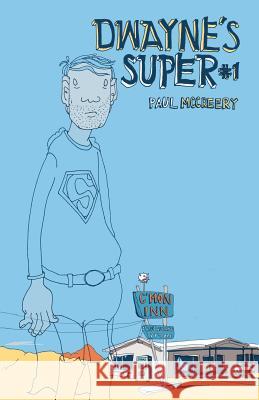 Dwayne's Super Volume One Paul McCreery 9781475277272 Createspace
