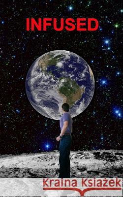 Infused Michael James Lefler 9781475278545 Createspace