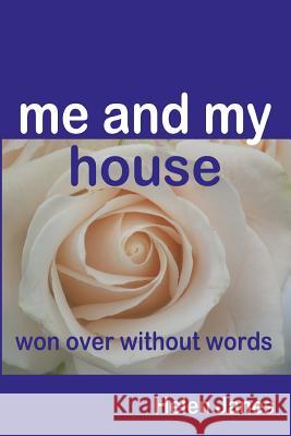 Me and My House - won over without words Castle, Fiona 9781475279252