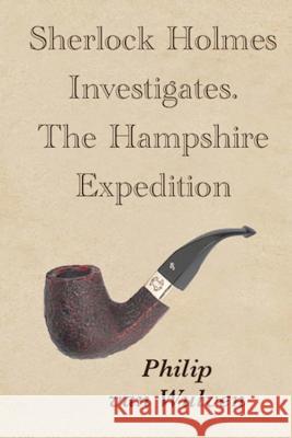 Sherlock Holmes Investigates. The Hampshire Expedition Van Wulven, Philip 9781475279306