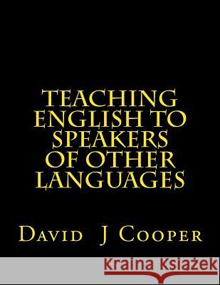 Teaching English to Speakers of other languages Cooper, David J. 9781475279382 Createspace