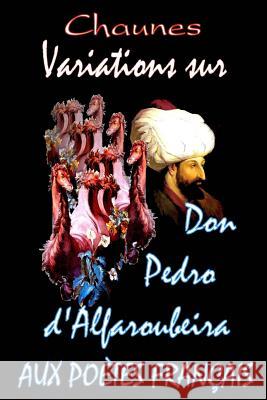 Variations sur don Pedro d'Alfaroubeira Connerade, Jean Patrick 9781475279443