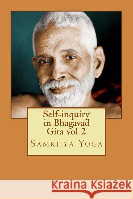 Self-inquiry in Bhagavad Gita vol 2: Samkhya Yoga Raju Raju, P. V. S. Suryanarayana 9781475283327 Createspace