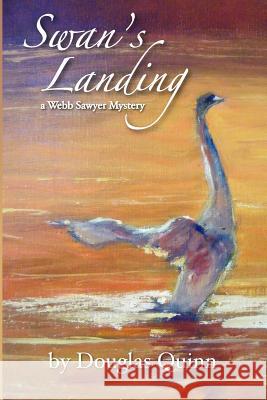 Swan's Landing: a Webb Sawyer Mystery Colson, Donna Higgins 9781475285352 Createspace