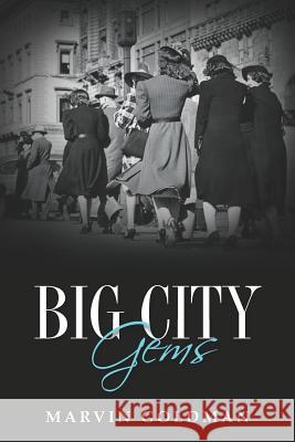 Big City Gems Marvin Goldman 9781475288100 Createspace