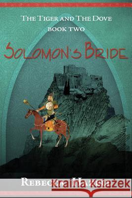 Solomon's Bride Rebecca Hazell 9781475289220 Createspace