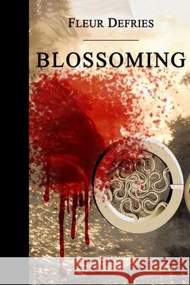 Blossoming Fleur Defries 9781475290370 Createspace Independent Publishing Platform