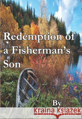 Redemption of a Fisherman's Son Laura Mabe 9781475292169 Createspace