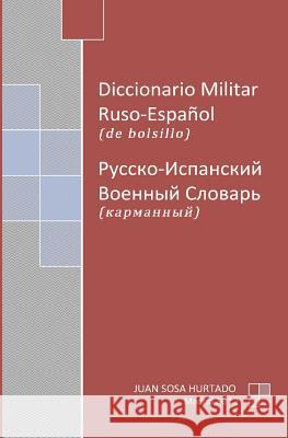 Diccionario Militar Ruso-Español de bolsillo Sosa, Juan 9781475292176 Createspace