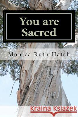 You are Sacred Hatch, Monica Ruth 9781475295764