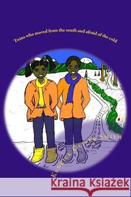 Twins who moved from the south and afraid of the cold Smith, Kenrick Oliver 9781475296785 Createspace