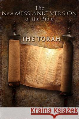 The New Messianic Version of the Bible: The Torah Tov Rose 9781475296853 Createspace