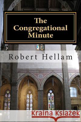 The Congregational Minute Robert Hellam 9781475297089