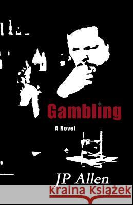 Gambling Jp Allen 9781475298024 Createspace