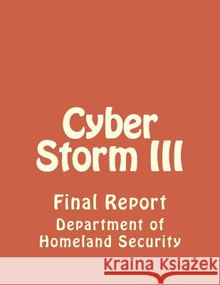 Cyber Storm III Department of Homeland Security 9781475299540 Createspace Independent Publishing Platform