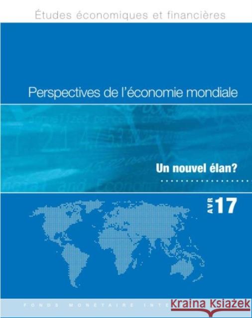 World Economic Outlook, April 2017 (French Edition): Gaining Momentum? International Monetary Fund Staff   9781475597172 International Monetary Fund (IMF)