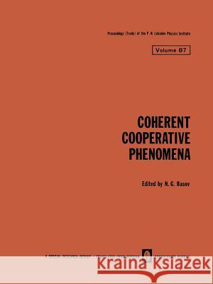 Coherent Cooperative Phenomena N. G. Basov N. G. Basov 9781475700572 Springer