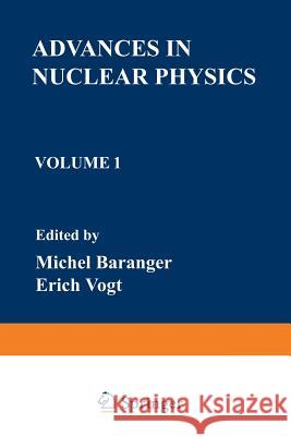 Advances in Nuclear Physics: Volume 1 Baranger, Michel 9781475701050