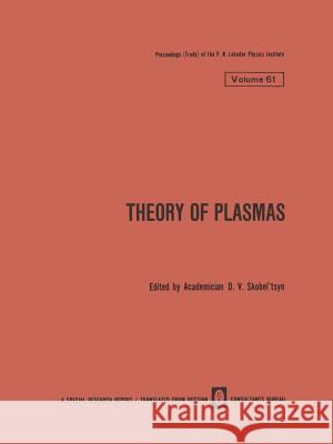 Theory of Plasmas D. V. Skobe 9781475701326 Springer