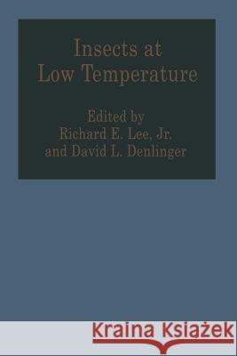 Insects at Low Temperature Richard Lee 9781475701920 Springer