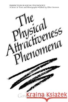 The Physical Attractiveness Phenomena Gordon L Gordon L. Patzer 9781475702040 Springer