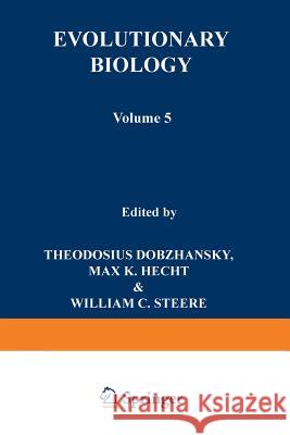Evolutionary Biology: Volume 5 Dobzhansky, Theodosius 9781475702583 Springer